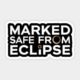 Marked Safe From Eclipse Funny Eclipse 2024 shirt Sticker